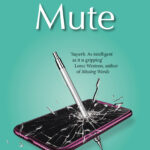Cover of Mute by Richard Salsbury, featuring a mechanical pencil being driven through the screen of a mobile phone.